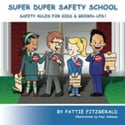 Super Duper Safety School: Safety Rules For Kids & Grown-Ups! By Pattie Fitzgerald - Recommended for ages 3-6