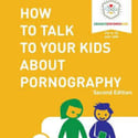 How to Talk to Your Kids About Pornography Second Edition by Dina Alexander, M.S - Recommended for adults